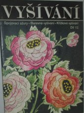 kniha Vyšívání Díl 12 - Spojovací ažury, barevné vyšívání, křížkové vyšívání, TEPS 1990