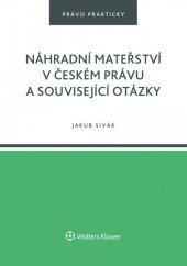 kniha Náhradní mateřství v českém právu a související otázky, Wolters Kluwer 2021