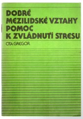 kniha Dobré mezilidské vztahy - pomoc ke zvládnutí stresu, Ústav zdravotní výchovy 1988