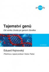 kniha Tajemství genů Od vzniku života po genom člověka, Academia 2015