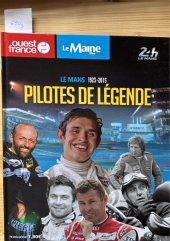 kniha Pilotes de Légende Le Mans 1923 - 2015, Ouest France, Le Maine Libre 2016