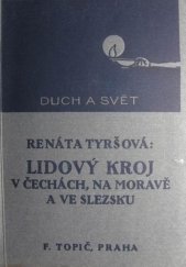 kniha Lidový kroj v Čechách, na Moravě a ve Slezsku, F. Topič 1918