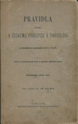 kniha Pravidla hledící k českému pravopisu a tvarosloví s abecedním seznamem slov a tvarů Jediné c.k. ministerstvem kultu a vyučování schválené vydání, Císařský královský školní knihosklad 1904