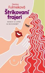 kniha Štrikovaní frajeri Niekedy je lepšie sa nezoznámiť, Slovart 2015