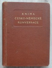 kniha Kniha česko-německé konversace Se struč. němec. mluvnicí, Jos. R. Vilímek 1922