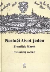 kniha Nestačí život jeden historický román, Alcus 2010