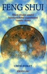 kniha Feng shui staré čínské umění harmonického uspořádání Vašeho domu : umění bydlet, Pragma 1996