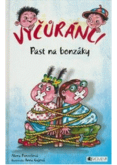 kniha Vyčůránci Past na bonzáky , Fragment 2015