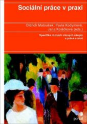 kniha Sociální práce v praxi specifika různých cílových skupin a práce s nimi, Portál 2010