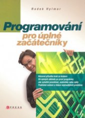 kniha Programování pro úplné začátečníky, CPress 2009