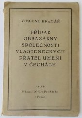kniha Případ obrazárny Společnosti vlasteneckých přátel umění v Čechách, s.n. 1928