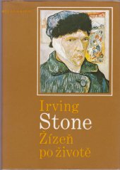 kniha Žízeň po životě román o Vincentu van Goghovi, Melantrich 1985