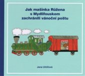 kniha Jak mašinka Růžena s Mydlifouskem zachránili vánoční poštu, Baset 2015