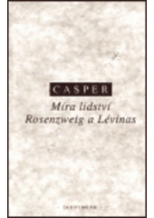 kniha Míra lidství Rosenzweig a Lévinas, Oikoymenh 1998