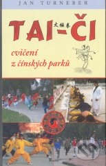 kniha Tai-či = Taijiquan : cvičení z čínských parků, Poznání 2005