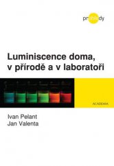 kniha Luminiscence doma, v přírodě a v laboratoři, Academia 2014