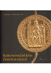 kniha Korunovační řád českých králů = Ordo ad coronandum Regem Boemorum, Univerzita Karlova, Filozofická fakulta 2009