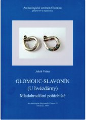 kniha Olomouc - Slavonín (U hvězdárny) : mladohradištní pohřebiště, Archeologické centrum Olomouc 2008