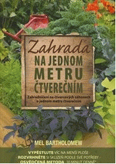 kniha Zahrada na jednom metru čtverečním zahradničení na čtvercových záhonech o jednom metru čtverečním, Svojtka & Co. 2015