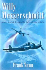 kniha Willy Messerschmitt první úplná biografie leteckého génia, Laser 1997