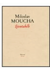 kniha Miloslav Moucha životaběh, Arbor vitae 1999