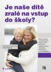 kniha Je naše dítě zralé na vstup do školy?, Grada 2014