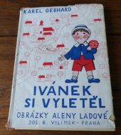 kniha Ivánek si vyletěl Ivánkovy příhody a dobrodružství, Jos. R. Vilímek 1949