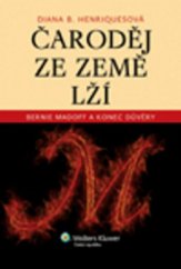 kniha Čaroděj ze země lží Bernie Madoff a konec důvěry, Wolters Kluwer 2013