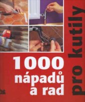 kniha 1000 nápadů a rad pro kutily, Reader’s Digest 2003