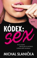 kniha Kódex Sex aj na mieste, kde by ste to nečakali, môžete zažiť vzrušenie..., Motýl 2017