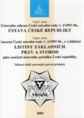 kniha Úplné znění Ústavního zákona České národní rady č. 1/1993 Sb., Ústava České republiky Úplné znění Usnesení České národní rady č. 2/1993 Sb., o vyhlášení Listiny základních práv a svobod jako součásti ústavního pořádku České republiky : některé další související právní předpisy, Armex 2005