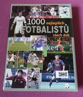 kniha 1000 nejlepších fotbalistů všech dob, Svojtka 2016