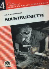 kniha Soustružnictví Příručka pro soustružníky kovů, učebnice soustružnické technologie a pomůcka k výchově učňů, Ústav pro učebné pomůcky průmyslových a odborných škol 1945