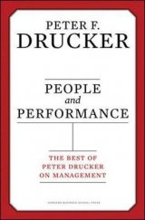 kniha People and Performance The Best of Peter Drucker on Management , Harvard Business School Press 2007