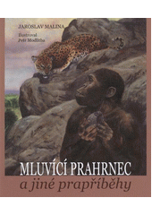 kniha Mluvící prahrnec a jiné prapříběhy, Akademické nakladatelství CERM 2012