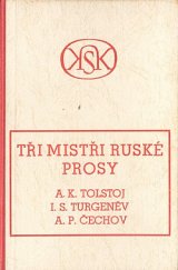 kniha Tři ruští klasikové A.K. Tolstoj, I.S. Turgeněv, A.P. Čechov, Klub socialistické kultury 1947