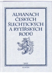 kniha Almanach českých šlechtických a rytířských rodů, Martin 2005