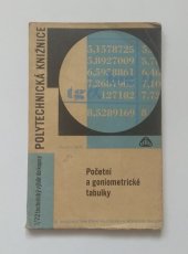 kniha Početní a goniometrické tabulky Příručka pro praxi a pomůcka ke studiu na stř. a odb. školách, Práce 1965