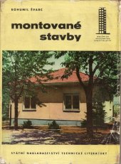 kniha Montované stavby Určeno staveb. technikům v projekci i na stavbách a posl. odb. škol, SNTL 1960