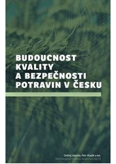 kniha Budoucnost kvality a bezpečnosti potravin v Česku, Sociologické nakladatelství 2011