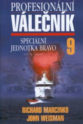 kniha Profesionální válečník. 9, - Speciální jednotka Bravo, Ivo Železný 2002