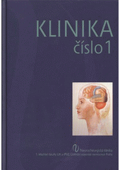 kniha Klinika číslo 1 neurochirurgická klinika 1. lékařské fakulty UK a IPVZ, Ústřední vojenské nemocnice Praha, Ministerstvo obrany České republiky - Prezentační a informační centrum MO 2009