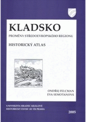 kniha Kladsko proměny středoevropského regionu : historický atlas, Univerzita Hradec Králové 2005