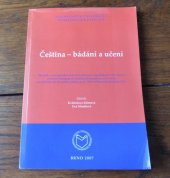 kniha Čeština – bádání a učení sborník z mezinárodní vědecké konference uspořádané k 60. výročí založení Pedagogické fakulty Masarykovy univerzity a k příležitosti životního jubilea prof. PhDr. Přemysla Hausera, CSc., Masarykova univerzita 2007