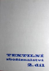 kniha Textilní zbožíznalství]. 2. díl, - Bytový textil - Pletené zboží - Konfekce a prádlo z tkanin - Textilní galanterie - Kožešiny - Klobouky, Obchod textilem 1970