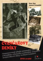 kniha Čvančarovy deníky + DVD Necenzurovaný přepis nalezených deníků s šokujícím odhalením posledních okamžiků druhé světové války ve Staré Boleslavi, AOS Publishing 2016