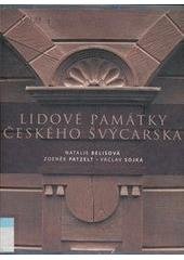 kniha Lidové památky Českého Švýcarska, České Švýcarsko, obecně prospěšná společnost 2006