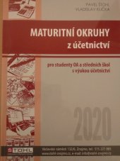 kniha Maturitní okruhy z účetnictví pro studenty OA a středních škol s výukou účetnictví, Pavel Štohl 2020