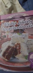 kniha Sladké  dobroty  bez přidaného  cukru , Fonibook 2015