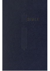 kniha Bible Písmo svaté Starého a Nového zákona : český ekumenický překlad, Česká biblická společnost 2001